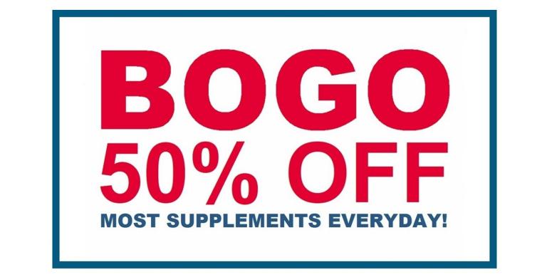 BUY ONE GET ONE 50% OFF MOST SUPPLEMENTS EVERYDAY!